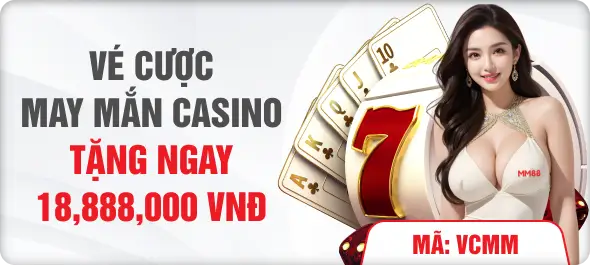 Nhà cái Mm8822 khuyến mãi vé cược Casino may mắn